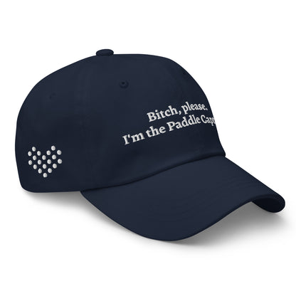 Bitch, Please! I'm The Paddle Captain - Embroidered Cap